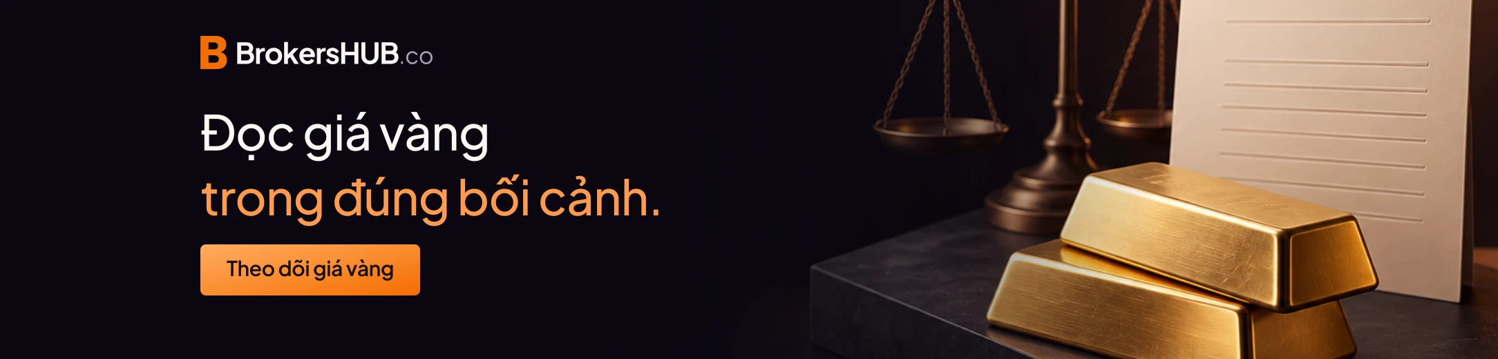 BrokersHUB · Đọc giá vàng trong đúng bối cảnh.