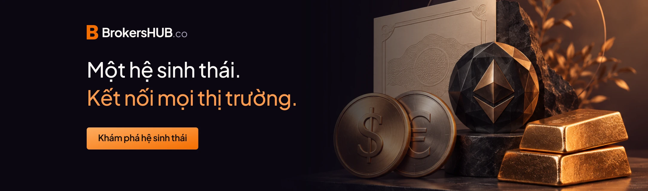 BrokersHUB · Một hệ sinh thái. Kết nối mọi thị trường.